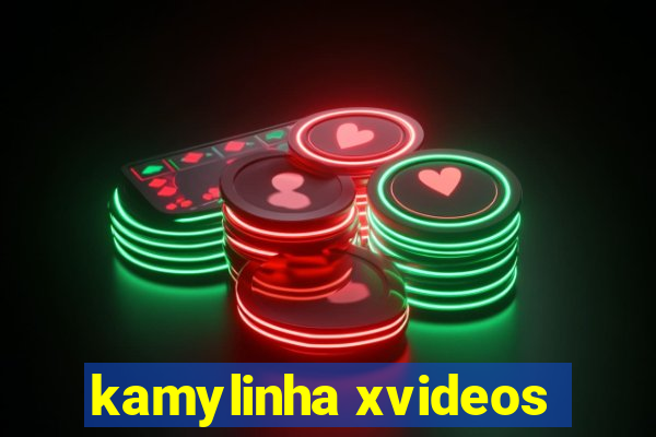 kamylinha xvideos